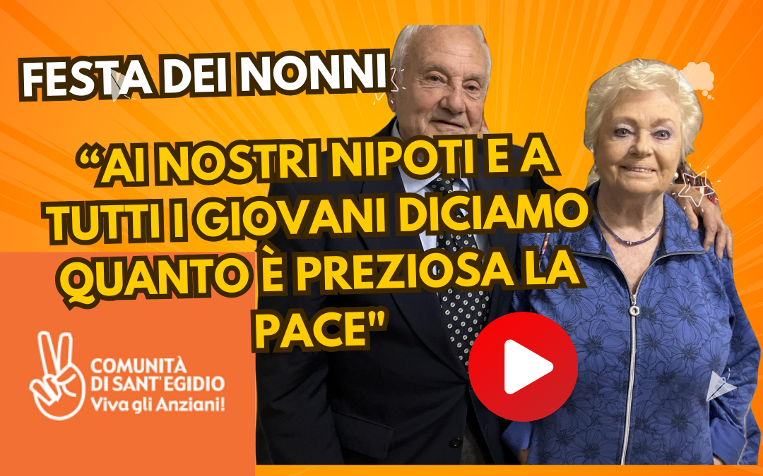 Festa dei nonni: “Ai nostri nipoti raccontiamo quando è preziosa la pace”